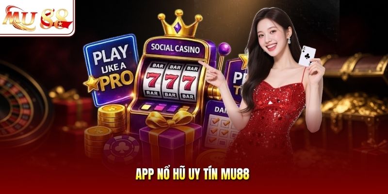 App Nổ Hũ Uy Tín