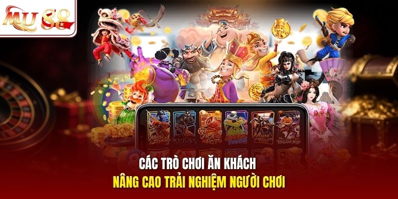 Các trò chơi ăn khách nâng cao trải nghiệm người chơi