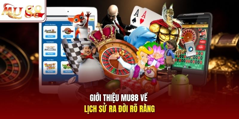Giới thiệu MU88 về lịch sử ra đời rõ ràng
