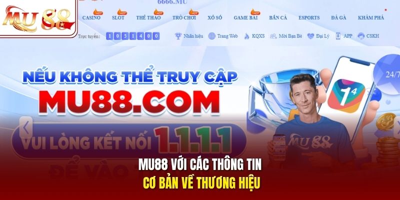 MU88 với các thông tin cơ bản về thương hiệu