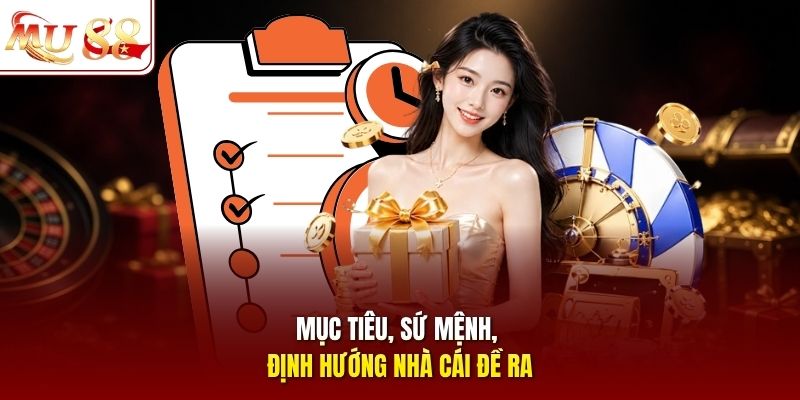 Mục tiêu, sứ mệnh, định hướng nhà cái đề ra