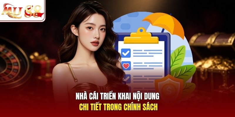 Nhà cái triển khai nội dung chi tiết trong chính sách
