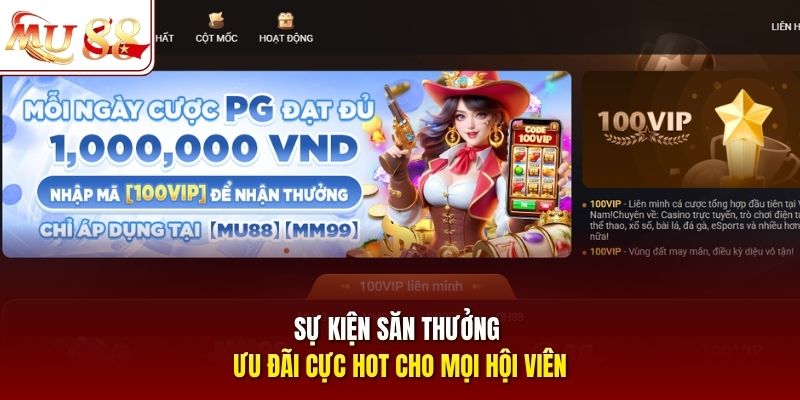Sự kiện săn thưởng ưu đãi cực hot cho mọi hội viên