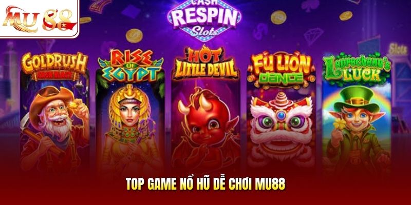 top game nổ hũ dễ chơi