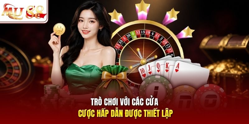 Trò chơi với các cửa cược hấp dẫn được thiết lập